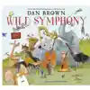Wild Symphony by Dan Brown