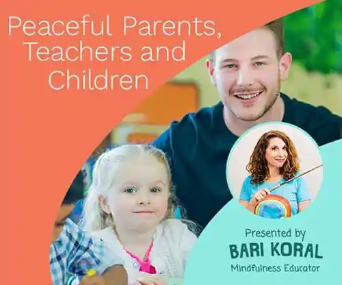 Bari Koral's Peaceful Parents, Teachers & Children Webinar