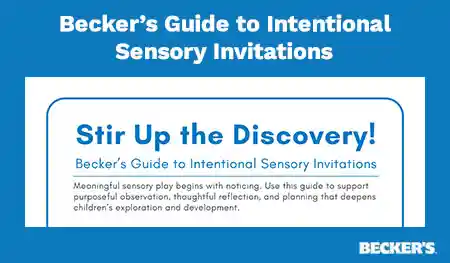 Becker’s Guide to Intentional Sensory Invitations